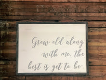 Grow Old Along with me Sign - Hello Sweetness Designs