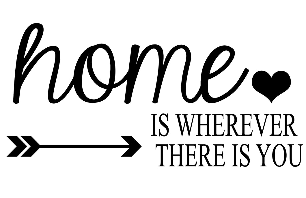 Home is wherever there is you. - Hello Sweetness Designs